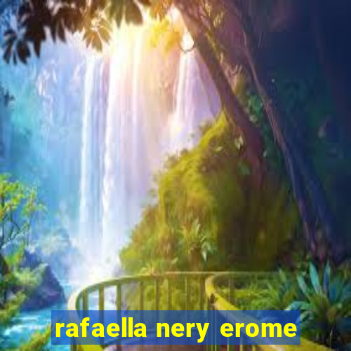 rafaella nery erome